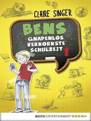 cover image of Bens gnadenlos verkorkste Schulzeit